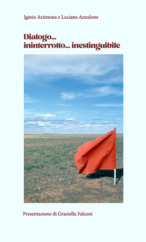 Dialogo... ininterrotto... inestinguibile