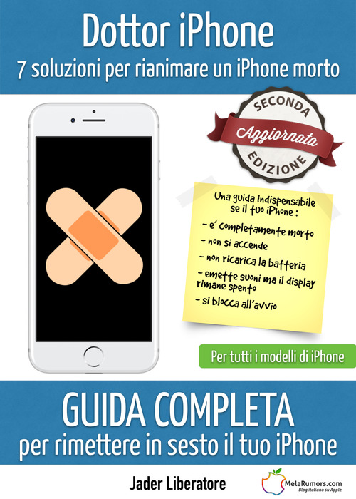 Dottor iPhone. 7 soluzioni per rianimare un iPhone morto. Guida completa per rimettere in sesto il tuo iPhone