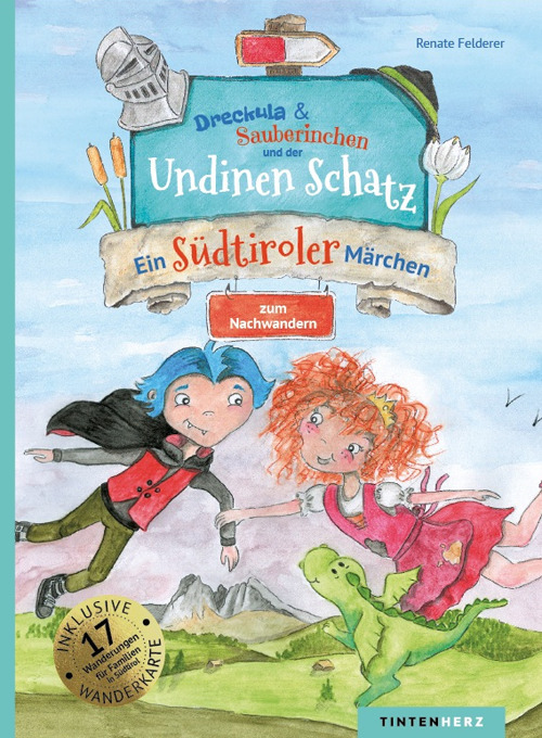 Dreckula & Sauberinchen und der Undinen schatz. Ein s&uuml;dtiroler m&auml;rchen zum nachwandern