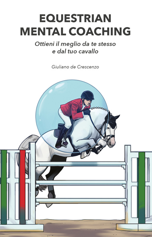 Equestrian mental coaching. Ottieni il meglio da te stesso e dal tuo cavallo