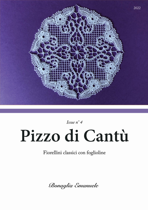 Fiorellini classici con foglioline. Pizzo di Cant&ugrave; Issue n&deg; 4. Ediz. italiana e inglese