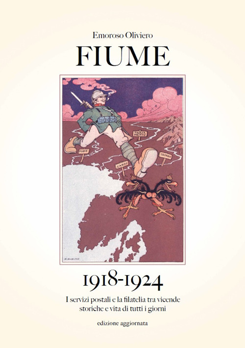 Fiume 1918-1924. I servizi postali e la filatelia tra vicende storiche e vita di tutti i giorni