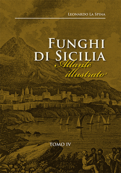 Funghi di Sicilia. Atlante illustrato