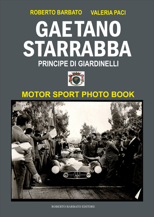 Gaetano Starrabba principe di Giardinelli. Motor sport photo book