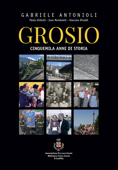 Grosio. Cinquemila anni di storia