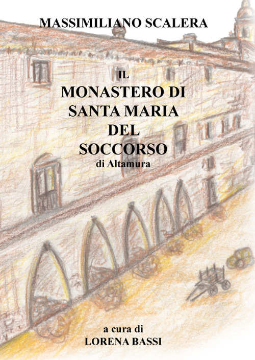 Il Monastero di Santa Maria del Soccorso di Altamura