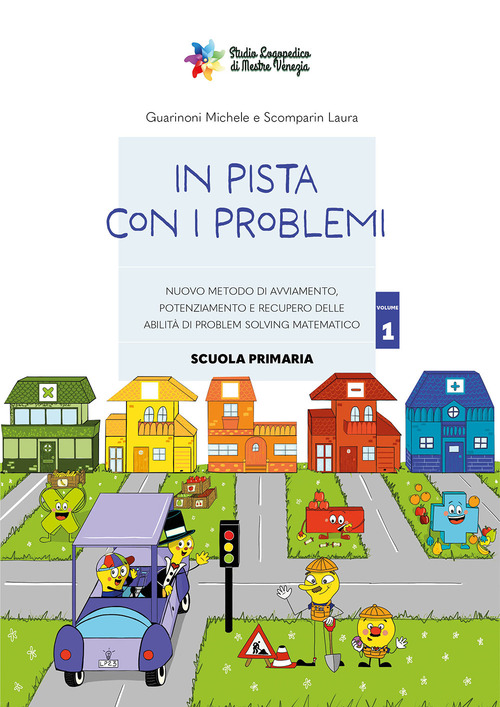 In pista con i problemi. Nuovo metodo di avviamento, potenziamento e recupero delle abilità di problem solving matematico