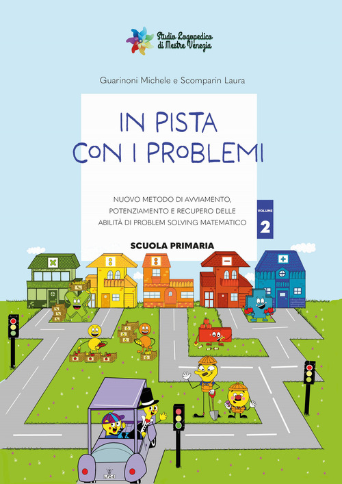 In pista con i problemi. Nuovo metodo di avviamento, potenziamento e recupero delle abilità di problem solving matematico