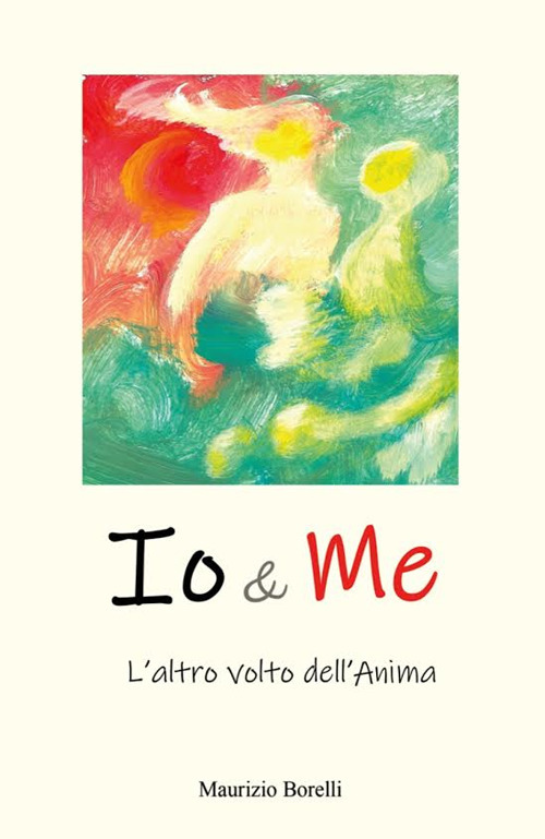 Io & me. L'altro volto dell'anima