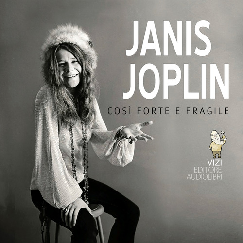 Janis, cos&igrave; forte e fragile. Audiolibro