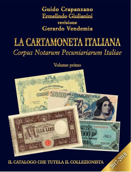 La cartamoneta italiana. Corpus Notarum Pecuniariarum Italiae 2017-2018