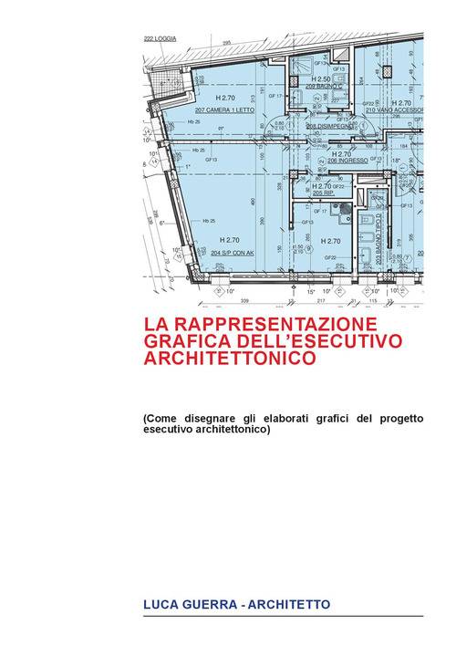 La rappresentazione grafica dell'esecutivo architettonico. Come disegnare gli elaborati grafici del progetto esecutivo architettonico