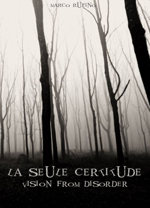 La seule certitude. Vision from diosrder