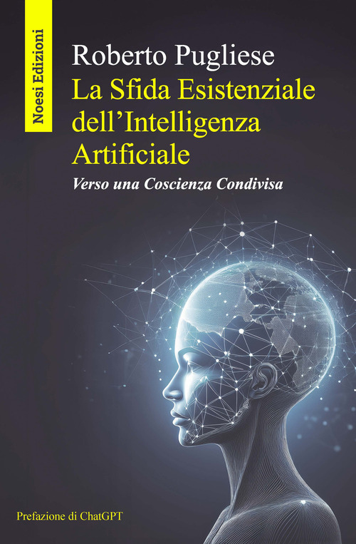 La sfida esistenziale dell'Intelligenza Artificiale. Verso una coscienza condivisa