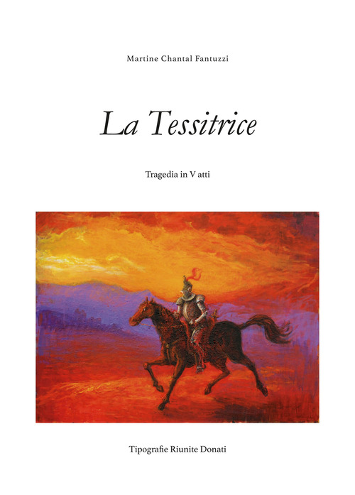 La tessitrice. Tragedia in V atti