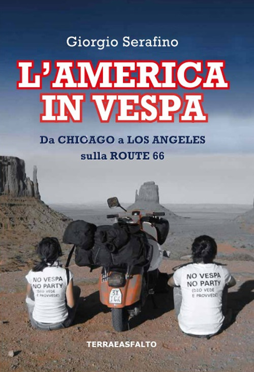 L'America in vespa. Da Chicago a Los Angeles sulla Route 66