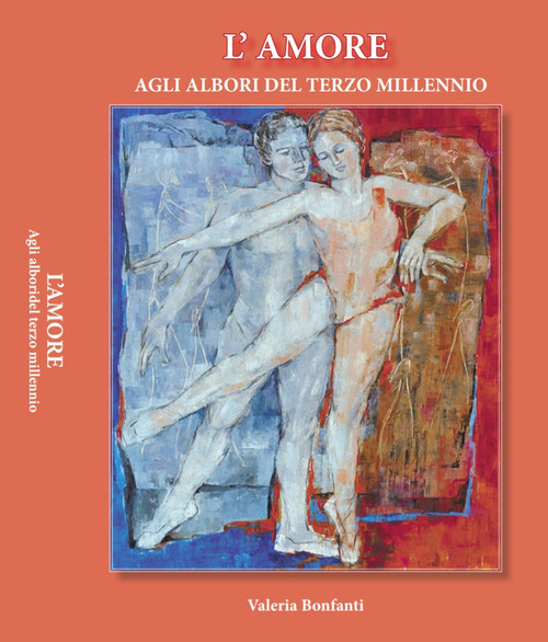 L'amore agli albori del terzo millennio. La promozione integrale della relazione di coppia