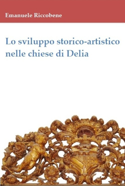 Lo sviluppo storico-artistico nelle chiese di Delia