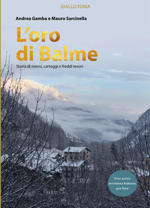 L'oro di Balme. Storia di nonni, carteggi e freddi tesori