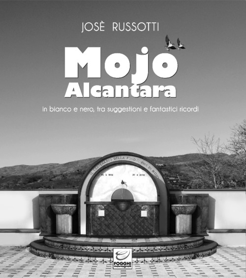 Mojo Alcantara. In bianco e nero, tra suggestioni e fantastici ricordi