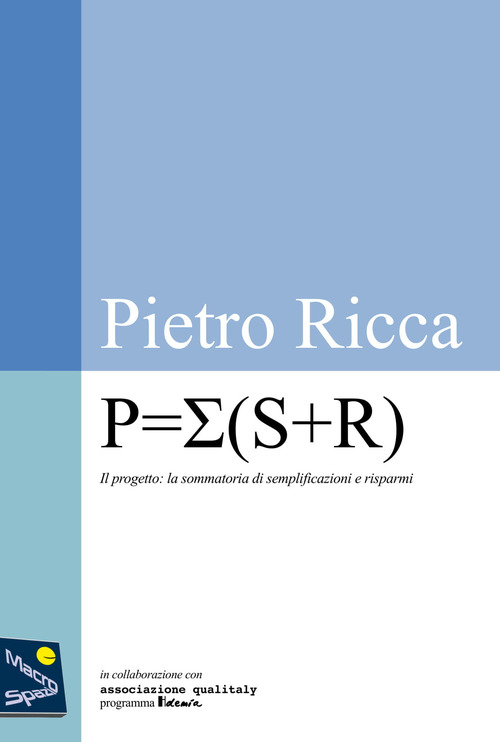 P=?(S+R). Progetto=sommatoria di semplificazioni + risparmi