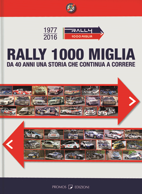 Rally 1000 miglia. Da 40 anni uan storia che continua a correre