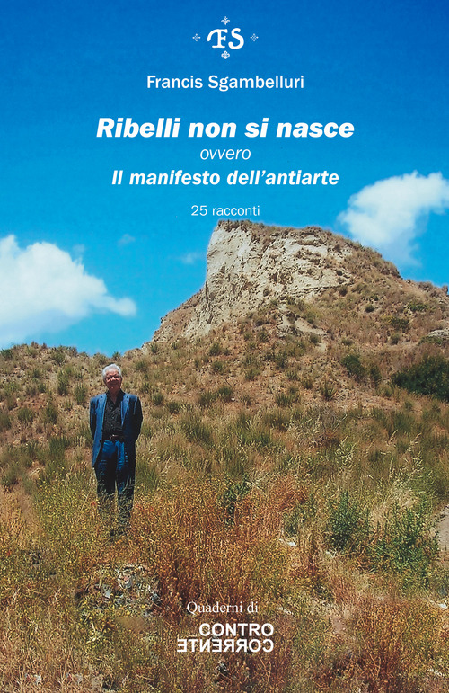 Ribelli non si nasce ovvero il manifesto dell'antiarte