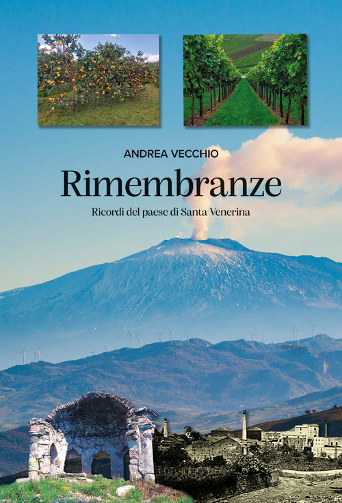 Rimembranze. Ricordi del paese di Santa Venerina