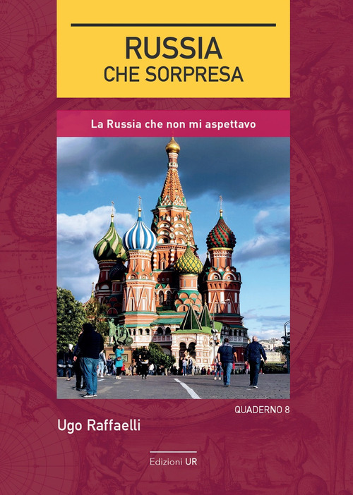 Russia, che sorpresa. La Russia che non mi aspettavo