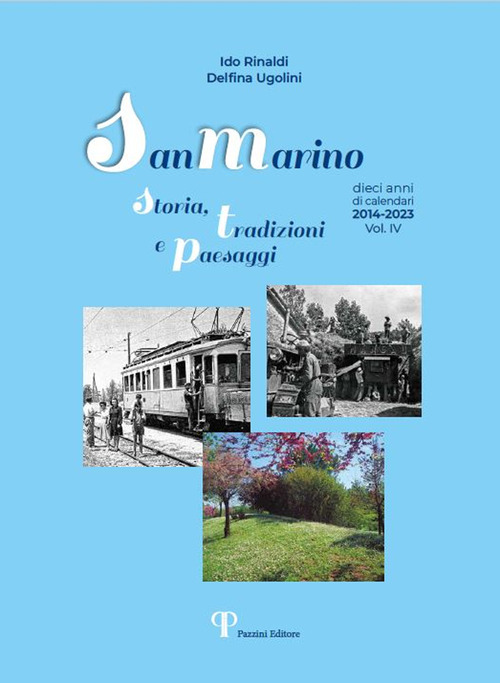 San Marino storia, tradizioni e paesaggi. Dieci anni di calendari 2014-2023