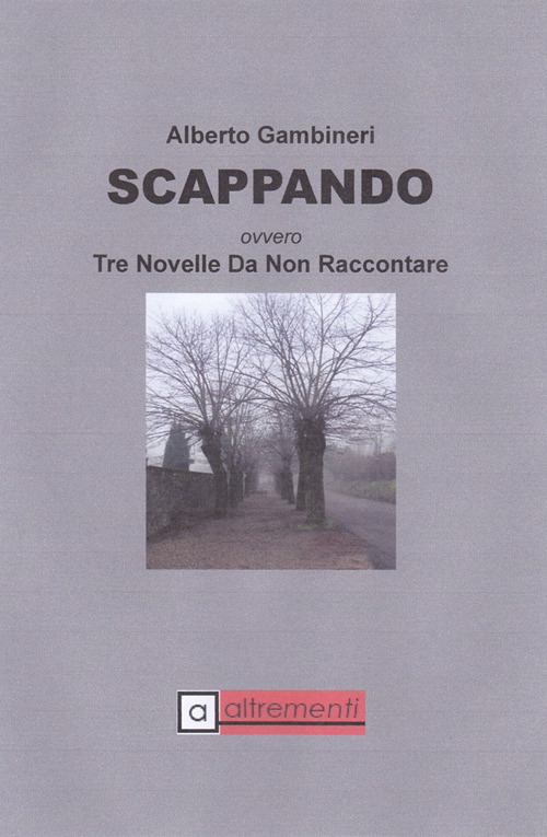 Scappando ovvero tre novelle da non raccontare
