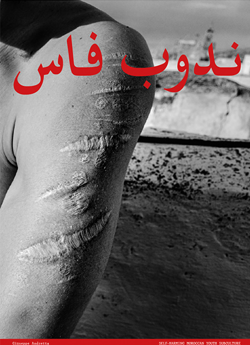 Scarf&egrave;s. Self-harming moroccan tcharmil underground subculture. Ediz. italiana, inglese e araba