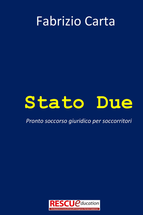 Stato due. Pronto soccorso giuridico per soccorritori