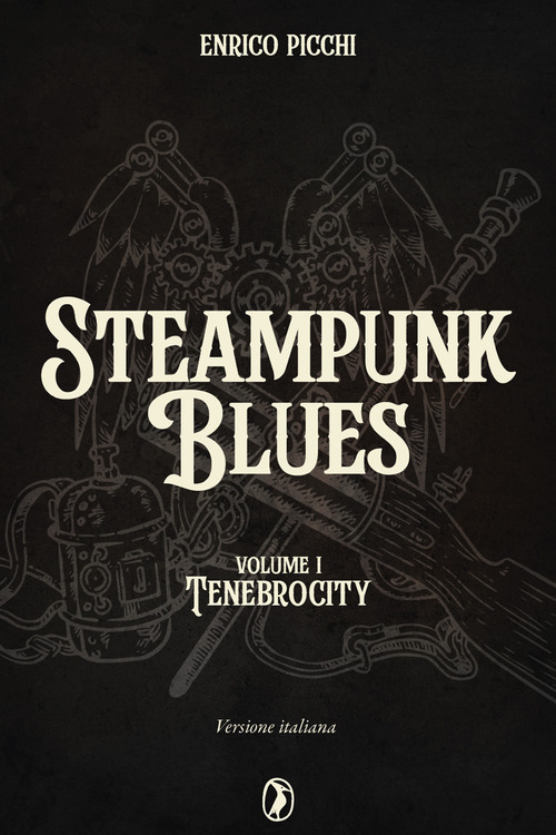 Steampunk Blues. Ediz. italiana