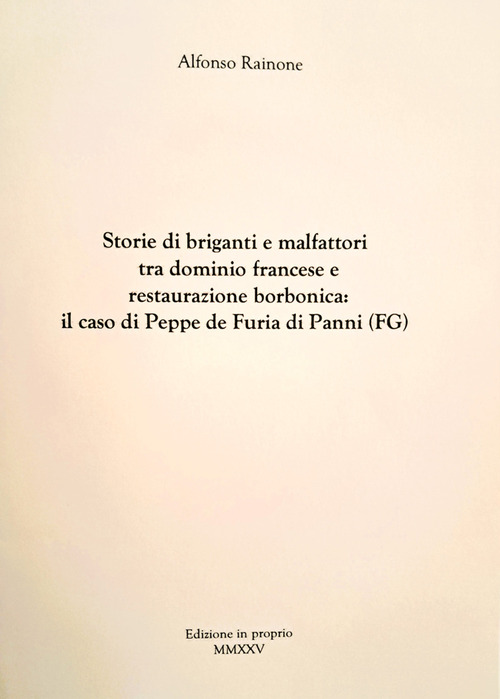 Storie di briganti e malfattori tra dominio francese e restaurazione borbonica: il caso di Peppe de Furia di Panni (FG)