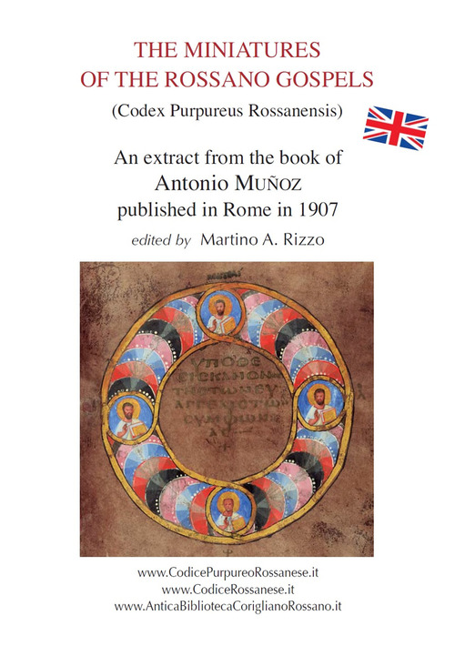 The miniatures of the Rossano Gospels (Codex Purpureus Rossanensis). An extract from the book of Antonio Mu&ntilde;oz published in Rome in 1907