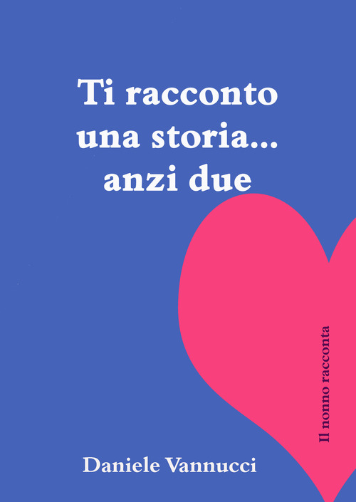 Ti racconto una storia, anzi due. Il nonno racconta