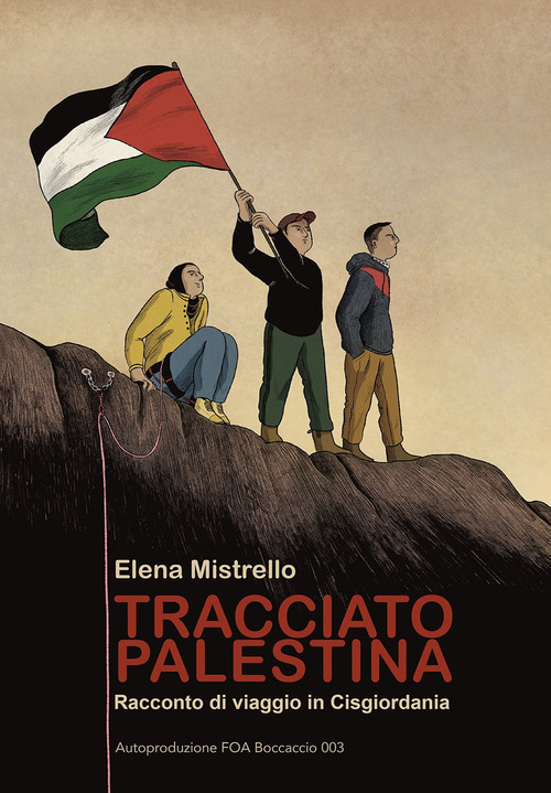 Tracciato Palestina. Racconto di viaggio in Cisgiordania