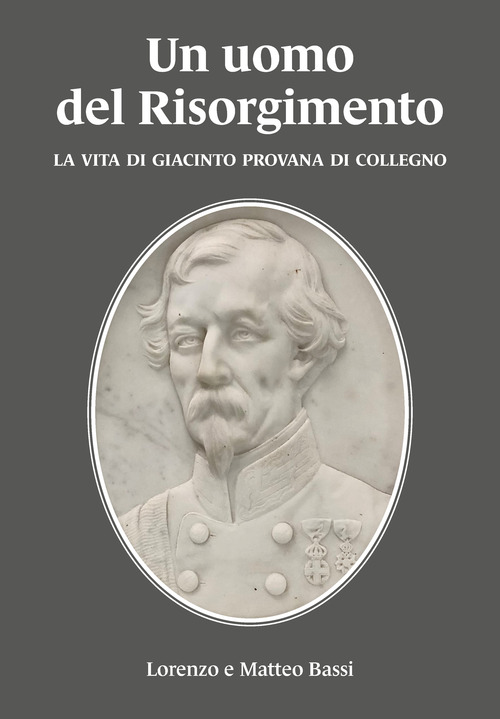 Un uomo del Risorgimento. La vita di Giacinto Provana di Collegno
