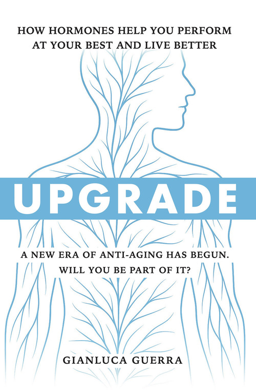 Upgrade. How hormones help you perform at your best and live better. A new era of anti-aging has begun. Will you be part of it?