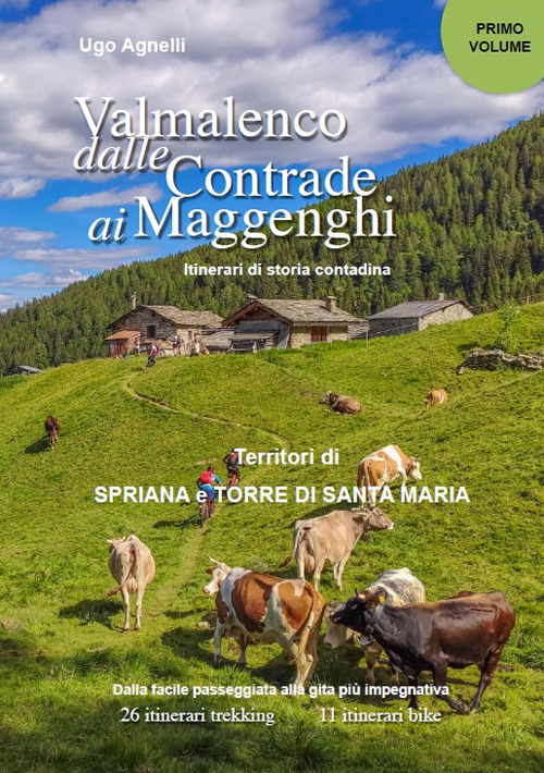 Valmalenco dalle contrade ai maggenghi. Itinerari di storia contadina
