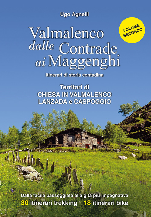 Valmalenco dalle contrade ai maggenghi. Itinerari di storia contadina