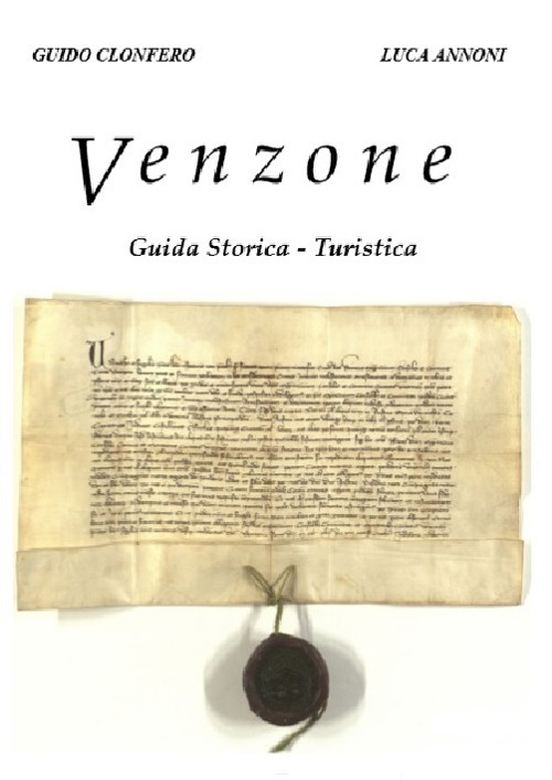 Venzone. Guida storica-turistica