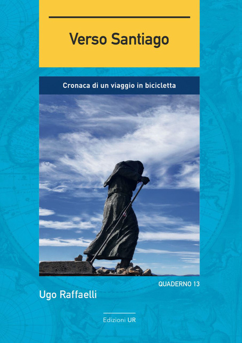 Verso Santiago. Cronaca di un viaggio in bicicletta
