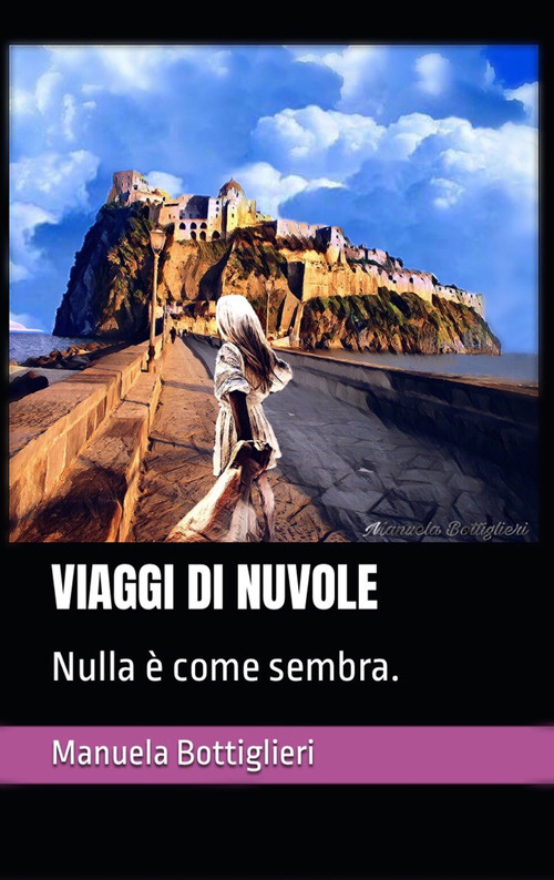 Viaggi di nuvole. Nulla &egrave; come sembra