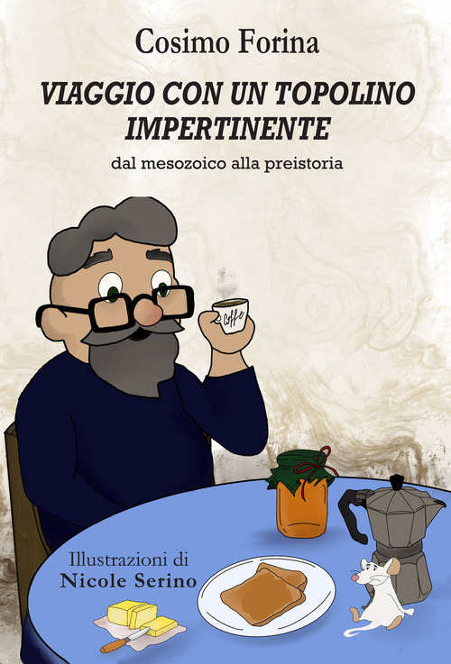 Viaggio con un topolino impertinente. Dal Mesozoico alla preistoria