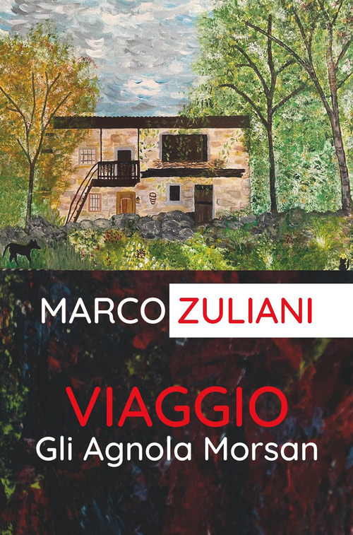 Viaggio. Gli Agnola Morsan