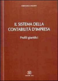 Il sistema della contabilità d'impresa. Profili giuridici