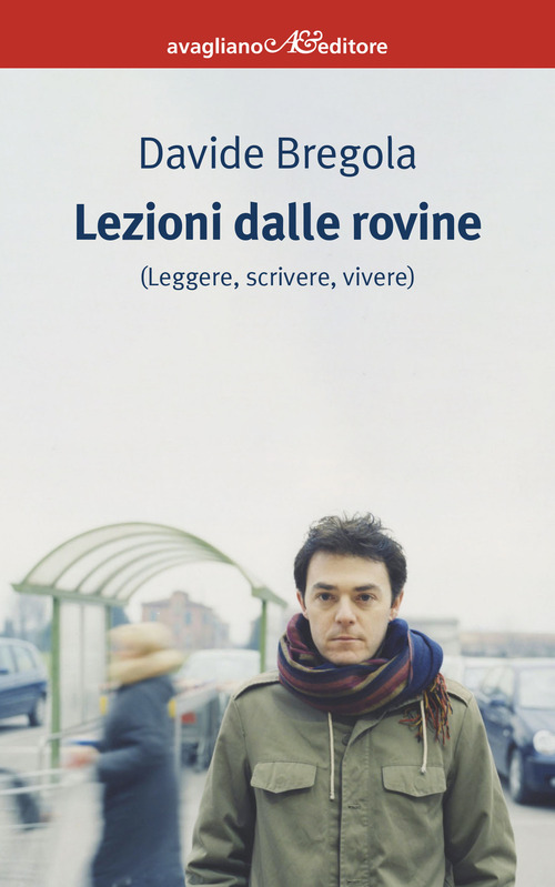 Lezioni dalle rovine (leggere, scrivere, vivere)