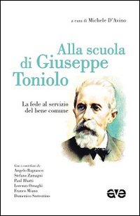 Alla scuola di Giuseppe Toniolo. La fede al servizio del bene comune
